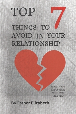 Book cover for Top 7 Things To Avoid In Your Relationship