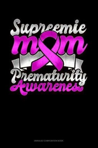 Cover of Supreemie Mom Prematurity Awareness