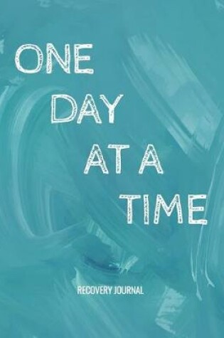 Cover of One Day At A Time - Recovery Journal