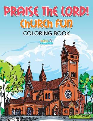 Book cover for Praise the Lord! Church Fun Coloring Book