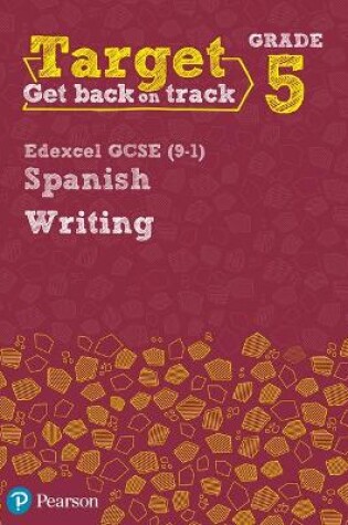 Cover of Target Grade 5 Writing Edexcel GCSE (9-1) Spanish Workbook