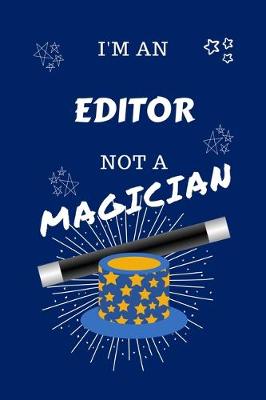 Book cover for I'm An Editor Not A Magician