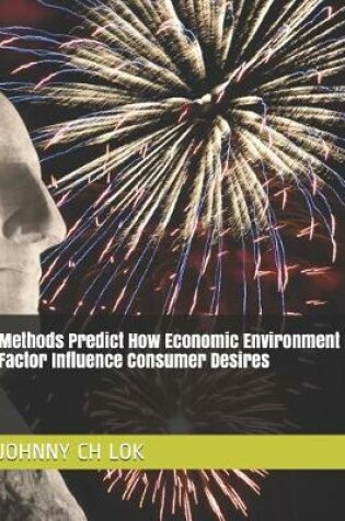 Cover of Methods Predict How Economic Environment Factor Influence Consumer Desires