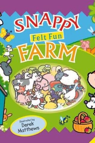 Cover of Snappy Felt Fun: Farm