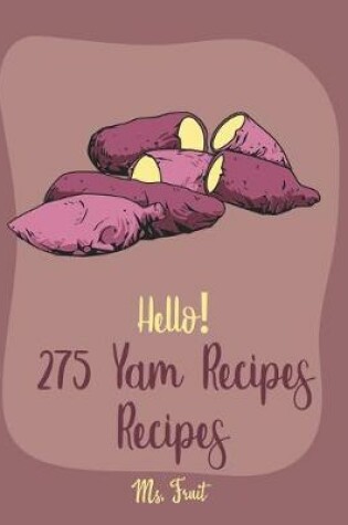 Cover of Hello! 275 Yam Recipes