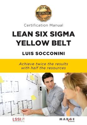 Book cover for Lean Six Sigma Yellow Belt. Certification Manual