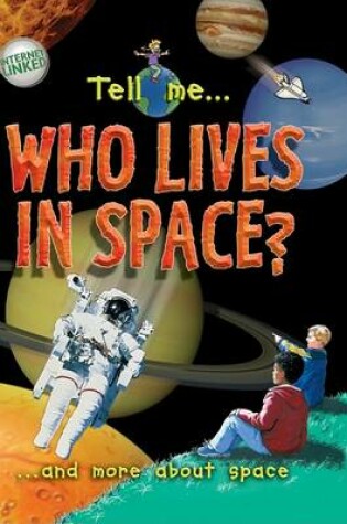 Cover of Tell Me Who Lives in Space?