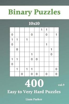 Book cover for Binary Puzzles - 400 Easy to Very Hard Puzzles 10x10 vol.9