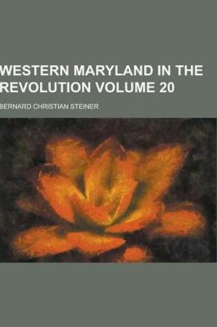 Cover of Western Maryland in the Revolution Volume 20