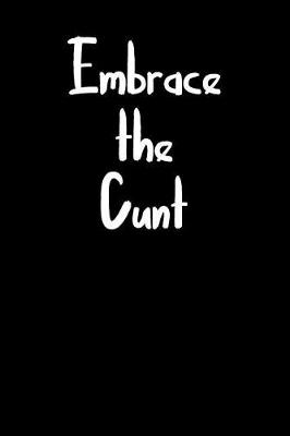 Book cover for Embrace the Cunt