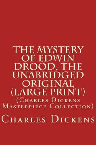 Cover of The Mystery of Edwin Drood, the Unabridged Original