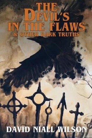 Cover of The Devil's in the Flaws & Other Dark Truths