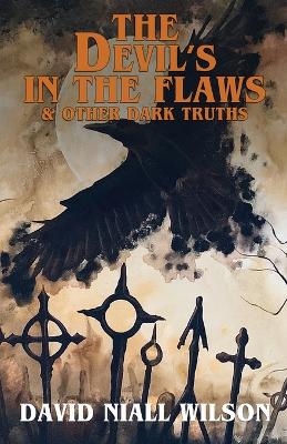 Book cover for The Devil's in the Flaws & Other Dark Truths