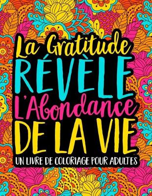 Book cover for La Gratitude Revele L'Abondance De La Vie