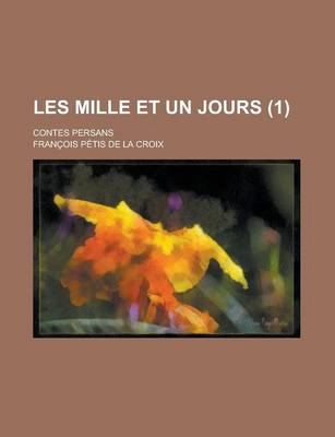 Book cover for Les Mille Et Un Jours; Contes Persans (1 )