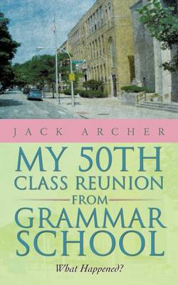 Book cover for My 50th Class Reunion from Grammar School