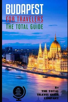 Book cover for BUDAPEST FOR TRAVELERS. The total guide