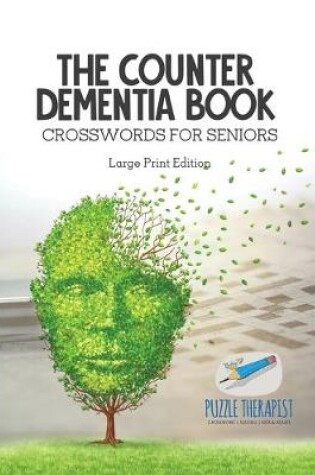 Cover of The Counter Dementia Book Crosswords for Seniors Large Print Edition