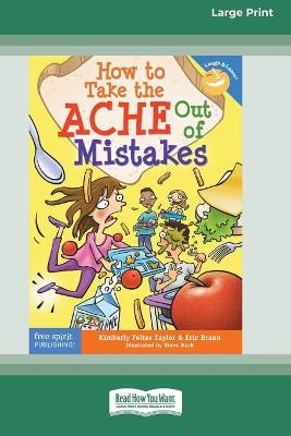 Book cover for How to Take the ACHE Out of Mistakes [Standard Large Print 16 Pt Edition]