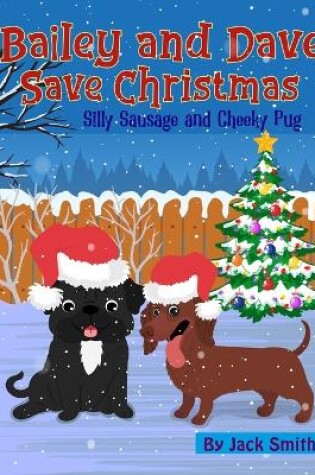 Cover of Bailey and Dave Save Christmas