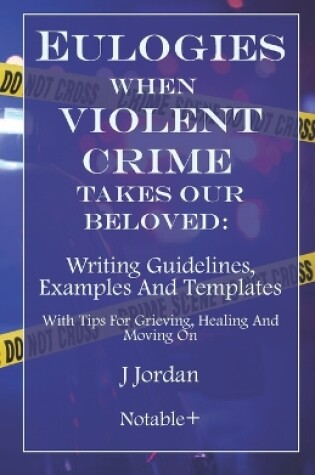 Cover of Eulogies When Violent Crime Takes Our Beloved