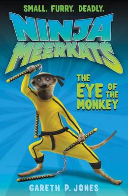 Book cover for Ninja Meerkats (#2): The Eye of the Monkey