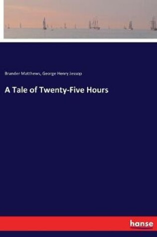 Cover of A Tale of Twenty-Five Hours