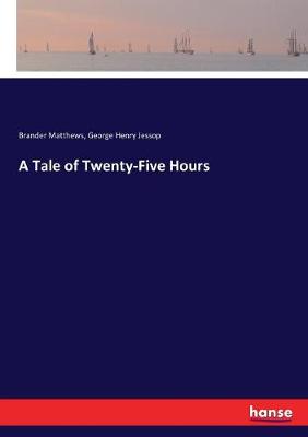 Book cover for A Tale of Twenty-Five Hours