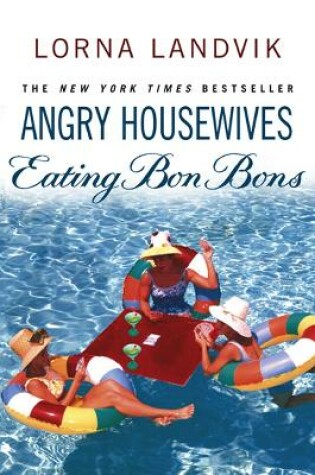 Angry Housewives Eating Bon Bons