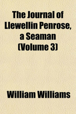 Cover of The Journal of Llewellin Penrose, a Seaman (Volume 3)