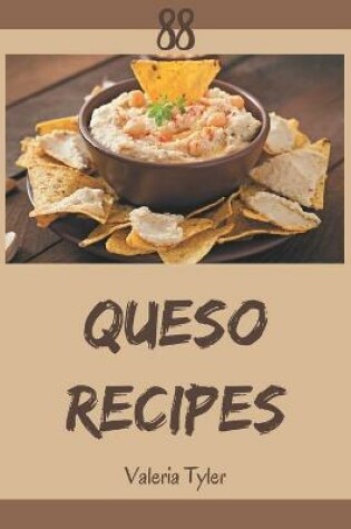 Cover of 88 Queso Recipes