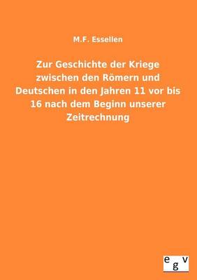 Book cover for Zur Geschichte Der Kriege Zwischen Den Romern Und Deutschen in Den Jahren 11 VOR Bis 16 Nach Dem Beginn Unserer Zeitrechnung