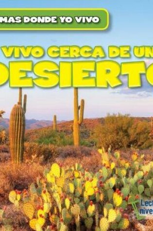 Cover of Vivo Cerca de Un Desierto (There's a Desert in My Backyard!)