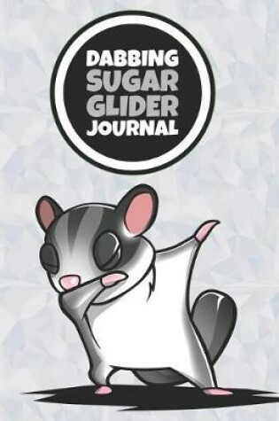 Cover of Dabbing Sugar Glider Journal