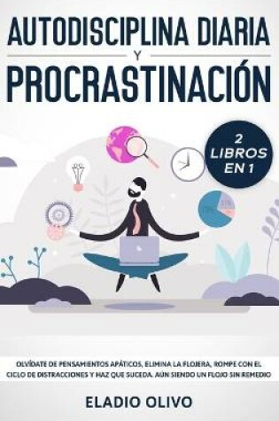 Cover of Autodisciplina diaria y procrastinacion 2 libros en 1