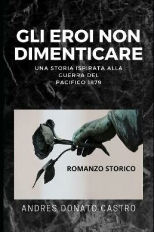 Cover of Gli Eroi Non Dimenticare