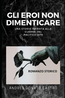 Book cover for Gli Eroi Non Dimenticare