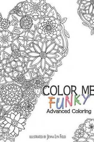 Cover of Color Me Funky - Advanced Coloring