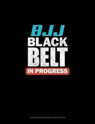 Book cover for BJJ Black Belt In Progress