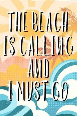 Book cover for The Beach Is Calling And I Must Go