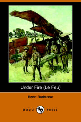 Book cover for Under Fire (Le Feu) (Dodo Press)