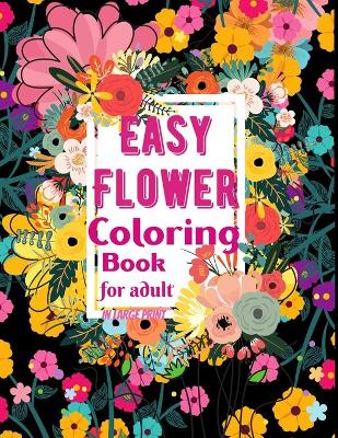 Book cover for Easy Flower Coloring Book for Adults