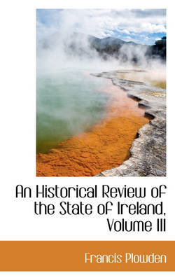 Book cover for An Historical Review of the State of Ireland, Volume III