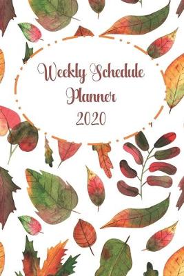 Book cover for Weekly Schedule Planner 2020