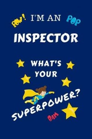 Cover of I'm An Inspector What's Your Superpower?