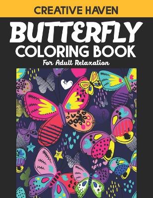 Book cover for Creative Haven Butterfly Coloring Book For Adult Relaxation