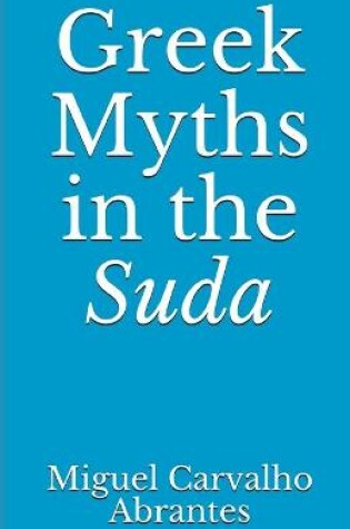 Cover of Greek Myths in the Suda
