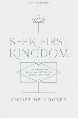 Cover of Seek First the Kingdom Bible Study Book