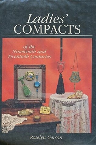Cover of Ladies Compacts of the Nineteenth and Twentieth Centuries