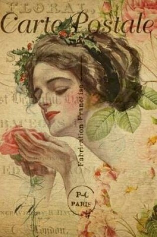 Cover of Carte Postale - Lady with Flower - Paris - Journal - 6 X 9 150 Lined Pages